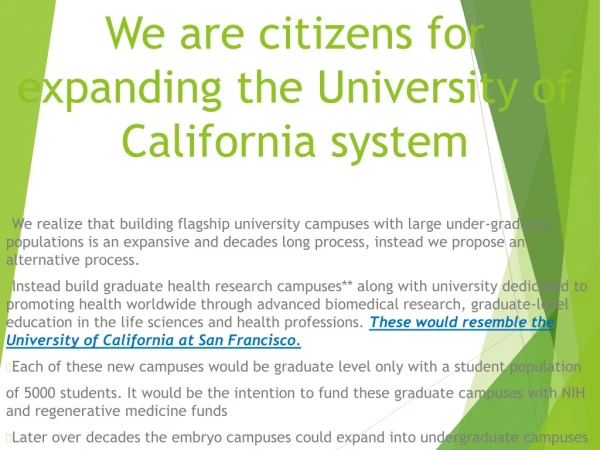 We are citizens for expanding the University of California system