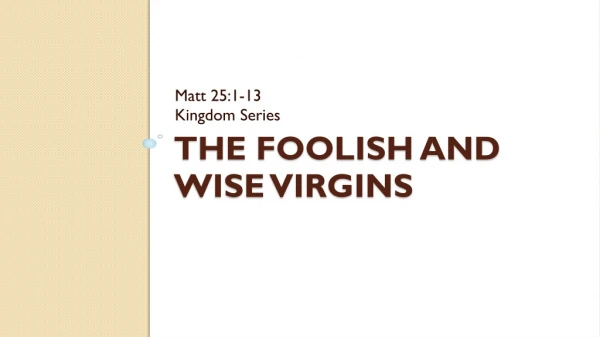 The Foolish and Wise Virgins