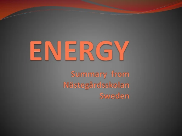 ENERGY Summary from Nästegårdsskolan Sweden
