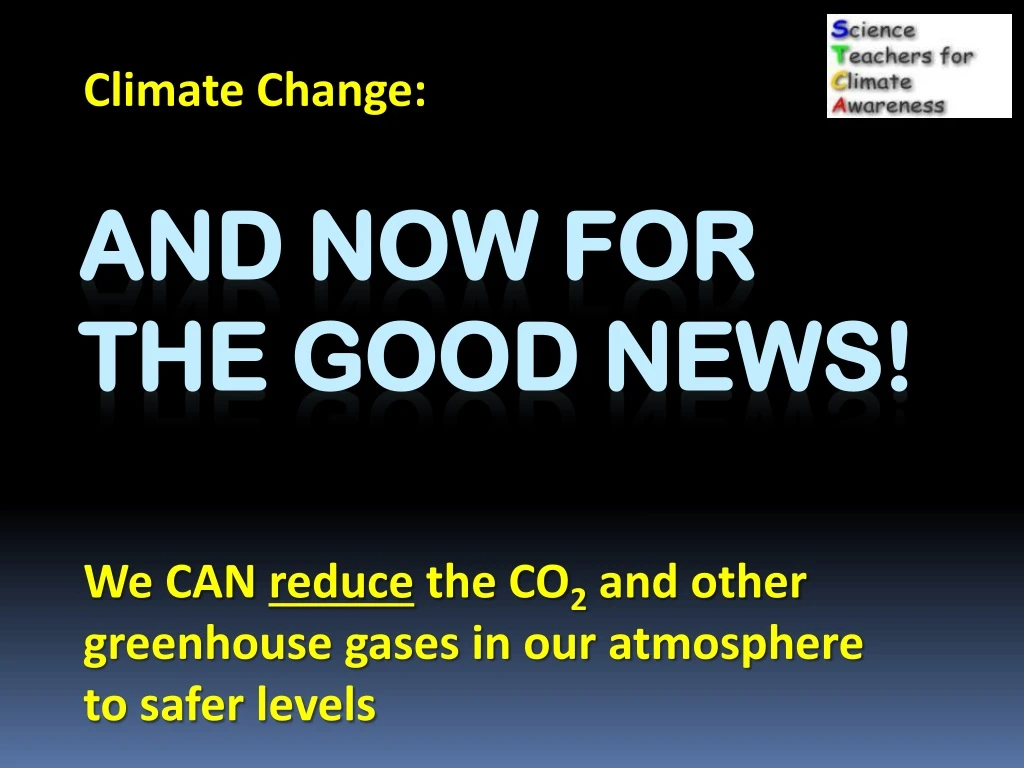 climate change we can reduce the co 2 and other greenhouse gases in our atmosphere to safer levels