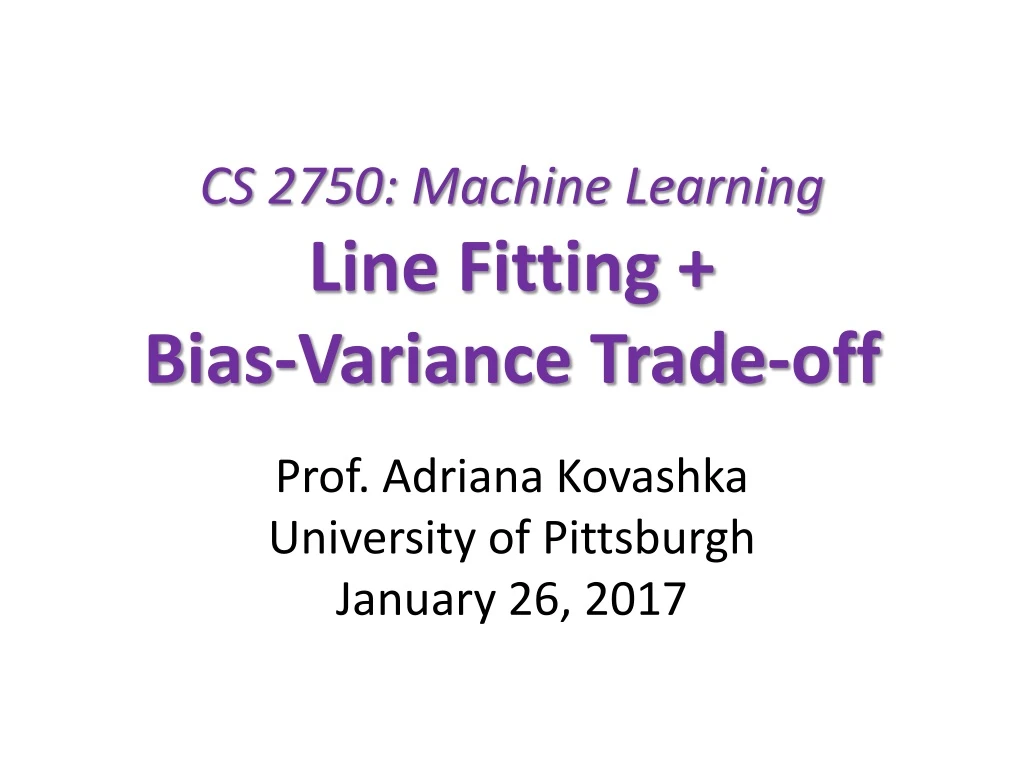 cs 2750 machine learning line fitting bias variance trade off