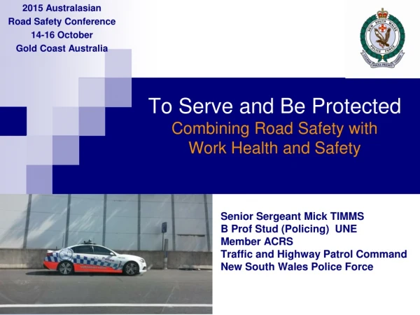 To Serve and Be Protected Combining Road Safety with Work Health and Safety