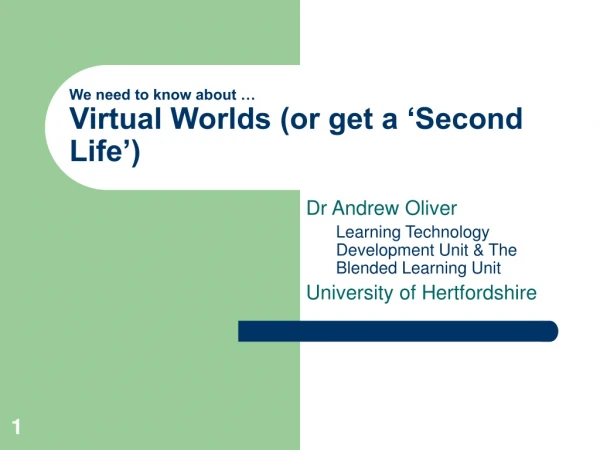 We need to know about … Virtual Worlds (or get a ‘Second Life’)