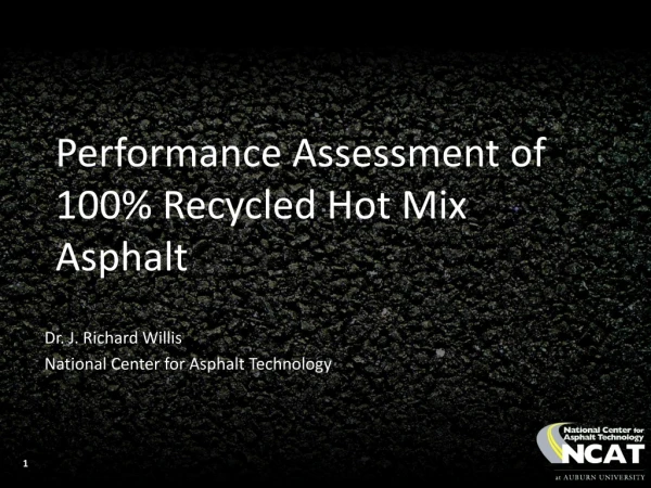 Performance Assessment of 100% Recycled Hot Mix Asphalt