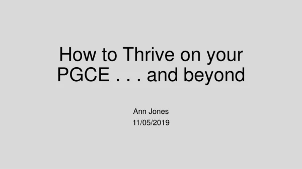 How to Thrive on your PGCE . . . and beyond