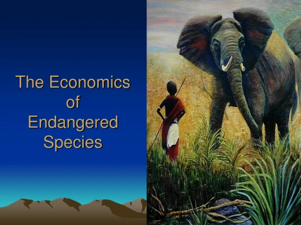 The Economics of Endangered Species
