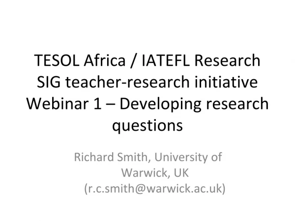 Richard Smith, University of Warwick, UK ( r.c.smith@warwick.ac.uk )