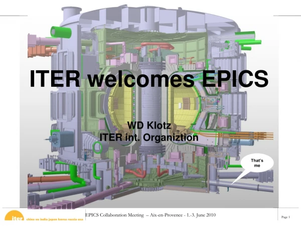 ITER welcomes EPICS WD Klotz ITER int. Organiztion