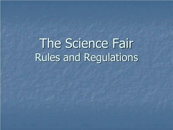 The Science Fair Rules and Regulations