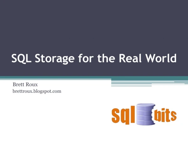 SQL Storage for the Real W orld