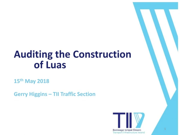 Auditing the Construction of Luas
