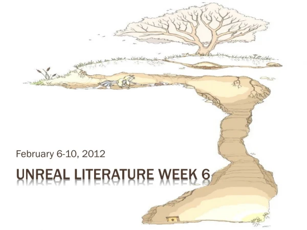Unreal Literature Week 6