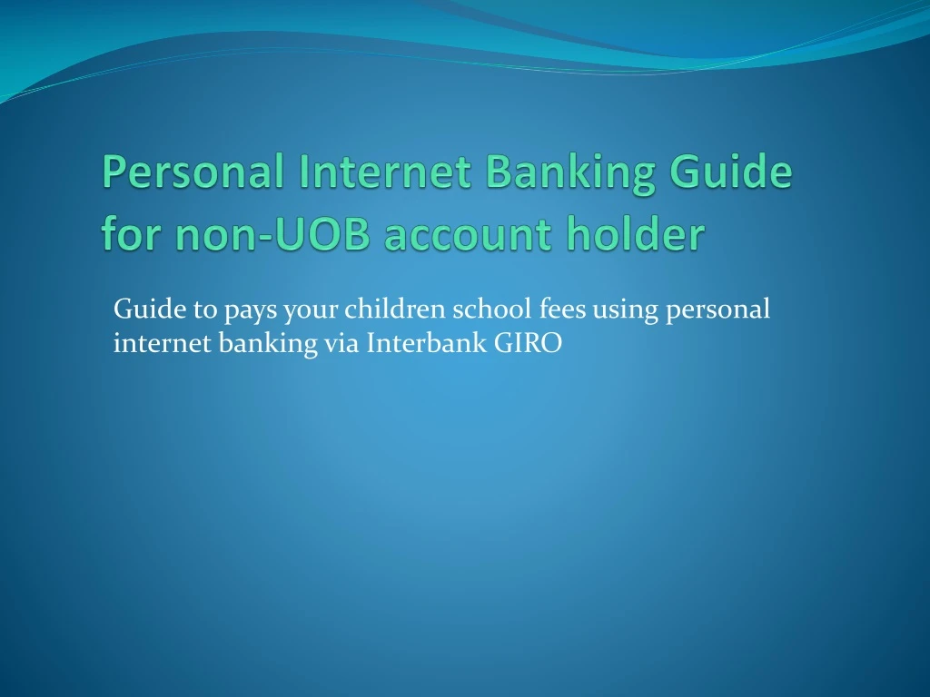 personal internet banking guide for non uob account holder