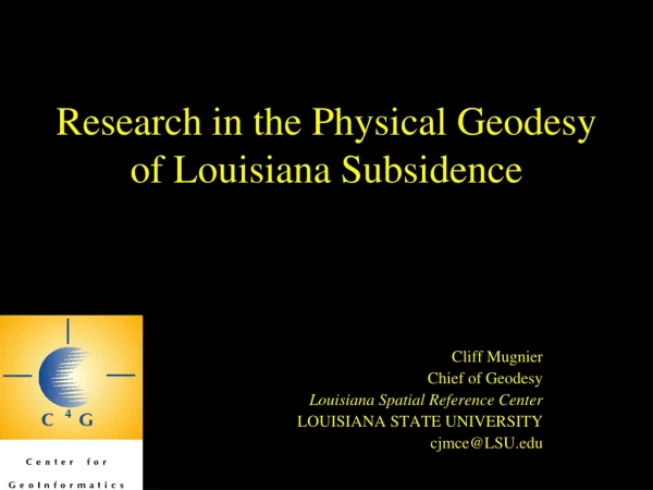 Research in the Physical Geodesy of Louisiana Subsidence