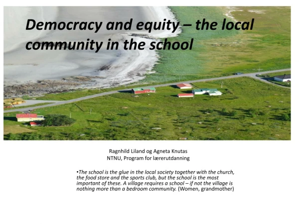 D emocracy and equity – the local community in the school