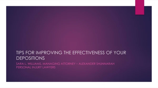 TIPS FOR IMPROVING THE EFFECTIVENESS OF YOUR DEPOSITIONS
