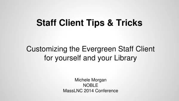 Customizing the Evergreen Staff Client for yourself and your Library