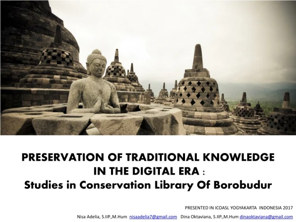 PRESERVATION OF TRADITIONAL KNOWLEDGE IN THE DIGITAL ERA :