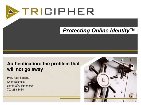 Authentication: the problem that will not go away