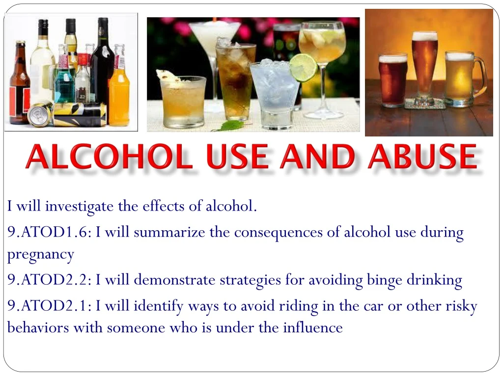 i will investigate the effects of alcohol 9 atod1