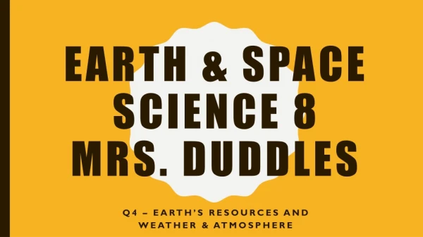 Earth &amp; Space Science 8 Mrs. Duddles