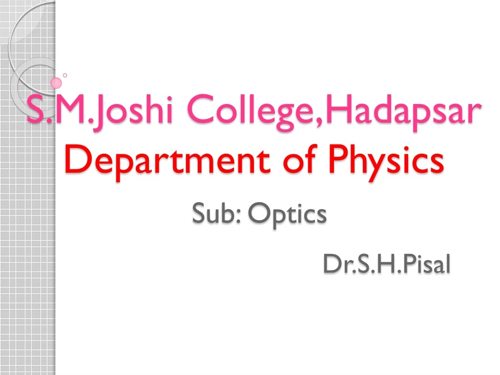 s m joshi college hadapsar department of physics sub optics dr s h pisal