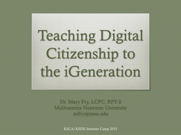 Teaching Digital Citizenship to the iGeneration