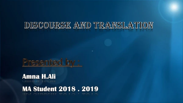 Presented by : Amna H.Ali MA Student 2018 . 2019