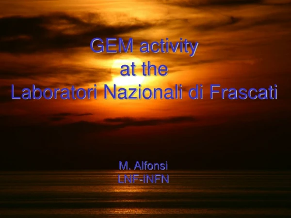 GEM activity at the Laboratori Nazionali di Frascati