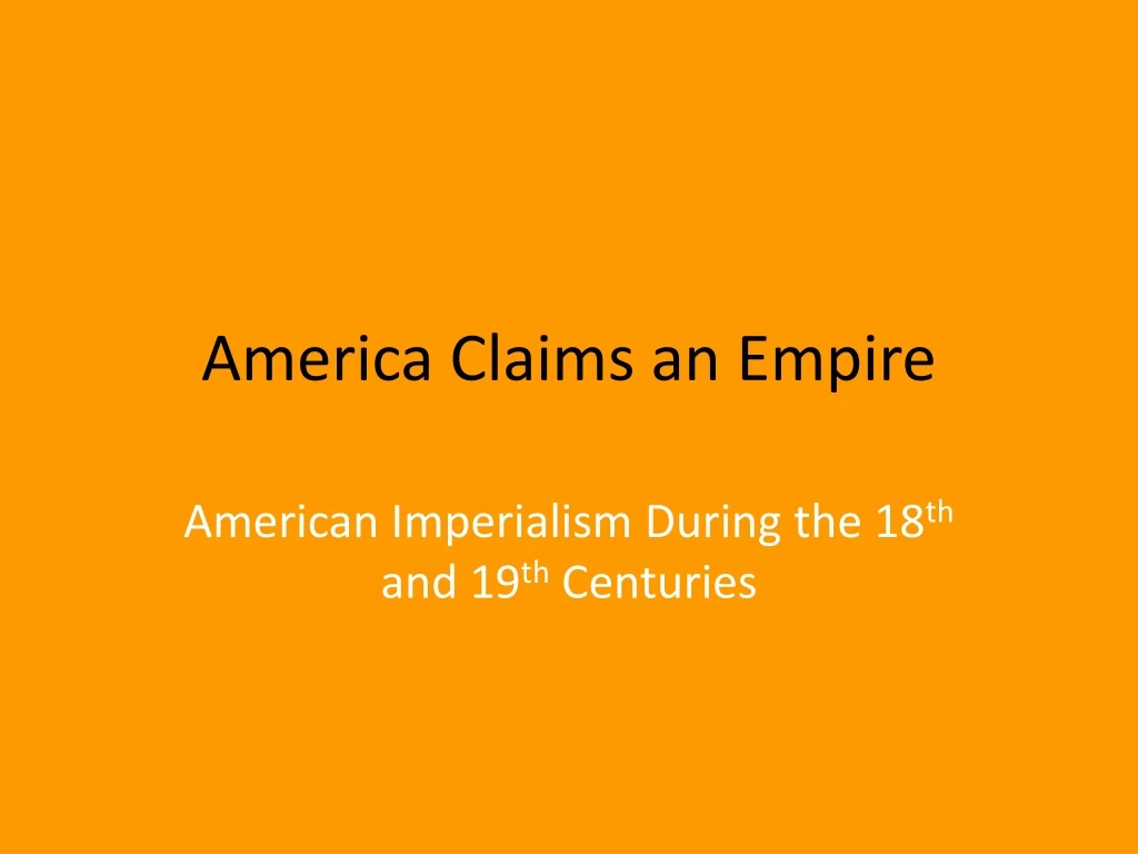 america claims an empire