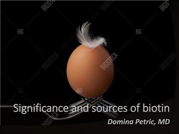 Significance and sources of biotin
