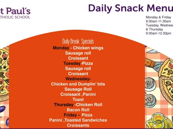 Daily Break Specials Monday - Chicken wings Sausage roll Croissant Tuesday -Pizza