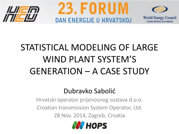 STATISTICAL MODELING OF LARGE WIND PLANT SYSTEM’S GENERATION – A CASE STUDY