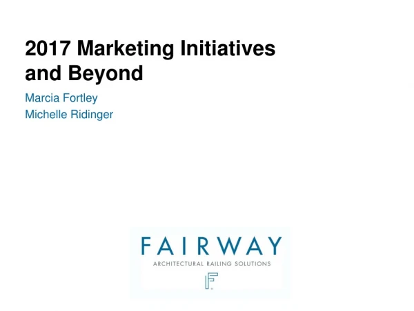 2017 Marketing Initiatives and Beyond