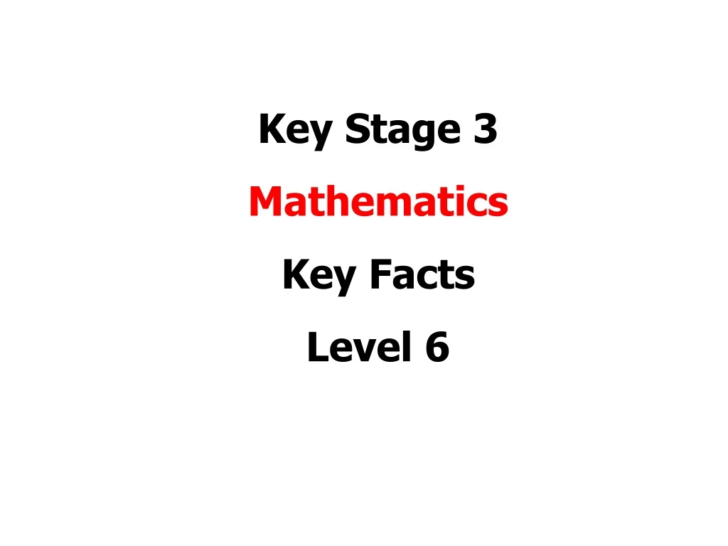 key stage 3 mathematics key facts level 6