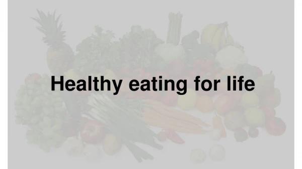 Healthy eating for life