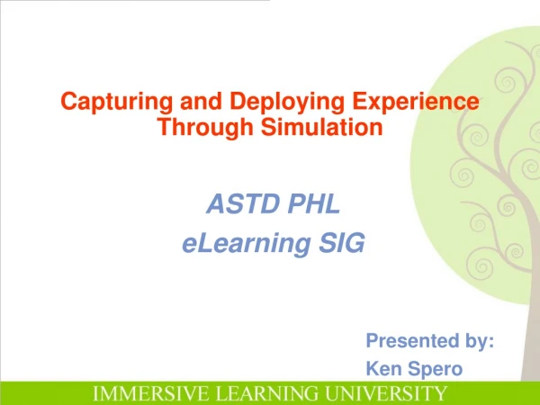 Capturing and Deploying Experience Through Simulation