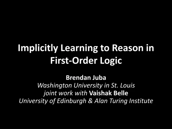 Implicitly Learning to Reason in First-Order Logic