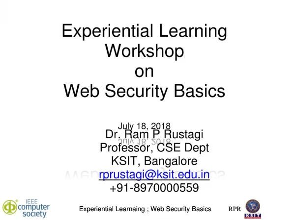Experiential Learning Workshop on Web Security Basics July 18, 2018