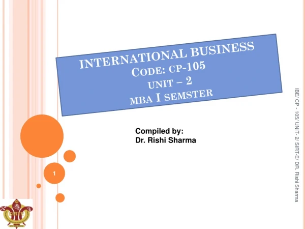 INTERNATIONAL BUSINESS Code: cp-105 unit – 2 mba I semster