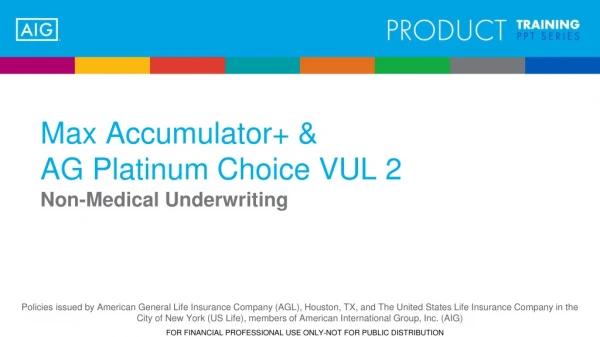 Max Accumulator+ &amp; AG Platinum Choice VUL 2