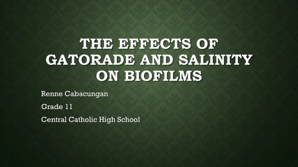 The Effects of Gatorade and Salinity on Biofilms