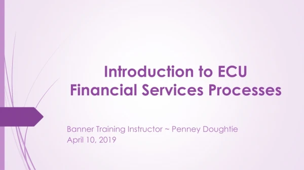 Introduction to ECU Financial Services Processes