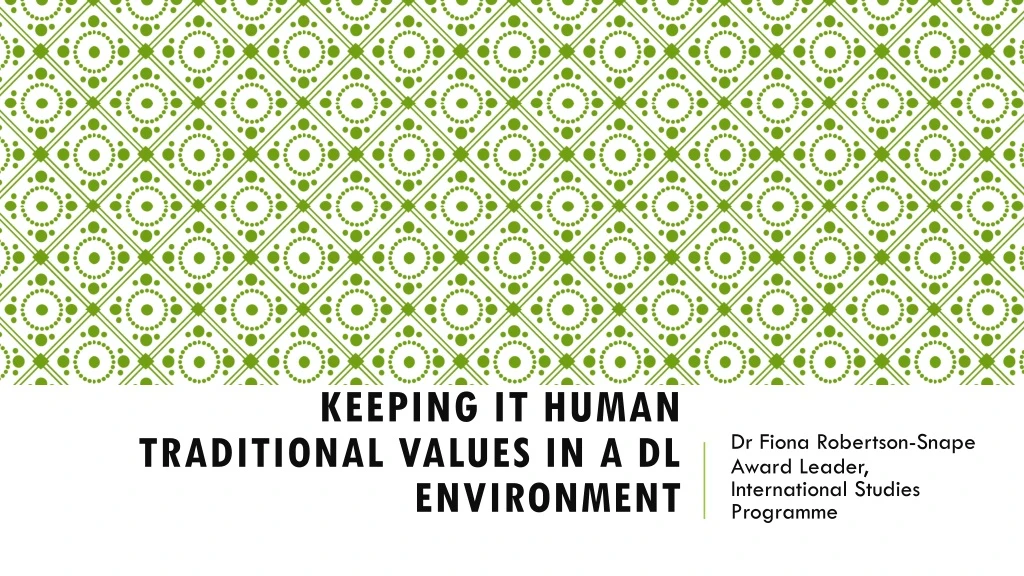 keeping it human traditional values in a dl environment