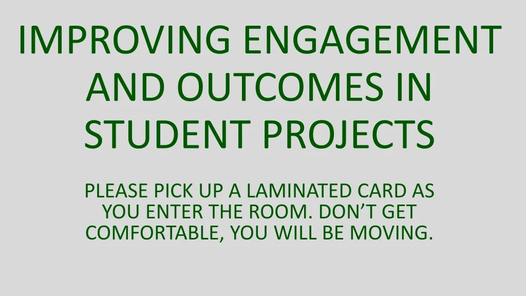 improving engagement and outcomes in student projects