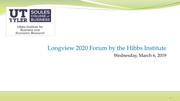Longview 2020 Forum by the Hibbs Institute Wednesday, March 6, 2019