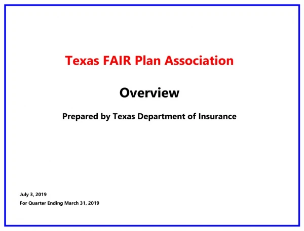 Texas FAIR Plan Association Overview Prepared by Texas Department of Insurance