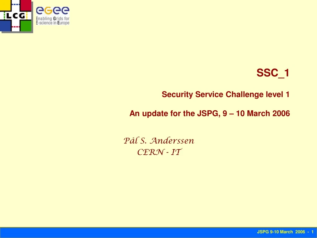 ssc 1 security service challenge level 1 an update for the jspg 9 10 march 2006