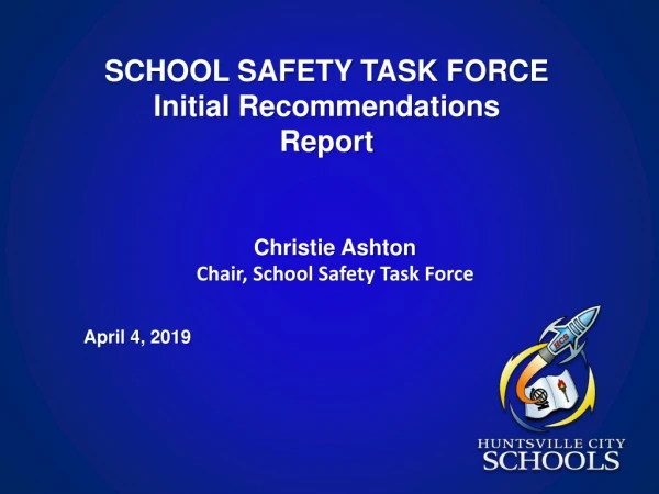 SCHOOL SAFETY TASK FORCE Initial Recommendations Report