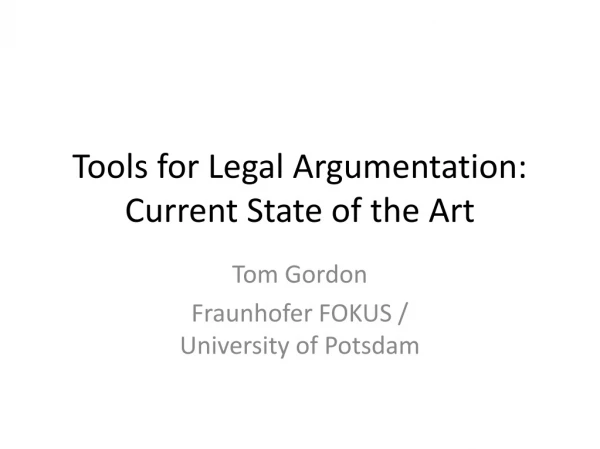 Tools for Legal Argumentation: Current State of the Art